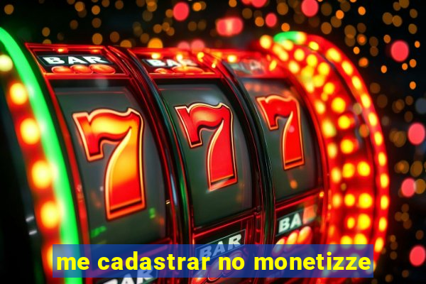 me cadastrar no monetizze